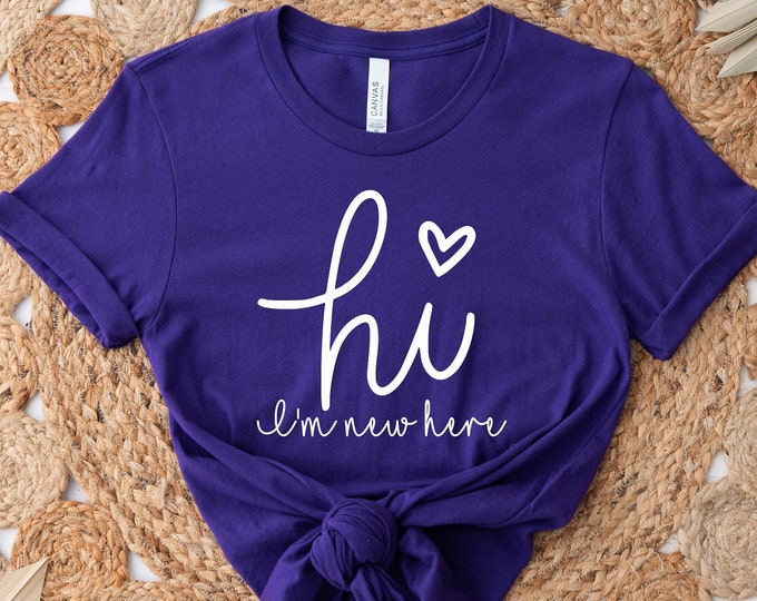 Hi I'm New Here Shirt, New Shirt, Hi Shirt, Retro Tee, New Student Shirt, Baby Shower Shirt, Hi I Am New Here, Graduate Gift, New Job Gift