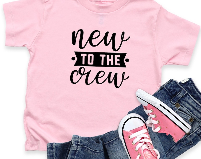 New To The Crew Baby Shirt, Pink Toddler Tee For Girls, Newborn Gift Outfit, Family Announcement Tee, Baby Girl Coming Home Shirt