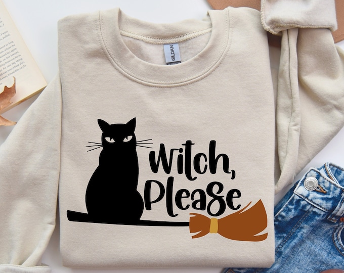 Witch Please Cat  Sweatshirt, Cute Cat Halloween Sweatshirt, Witch Halloween Shirt, Funny Halloween Shirt, Gift Shirt For Halloween Holiday