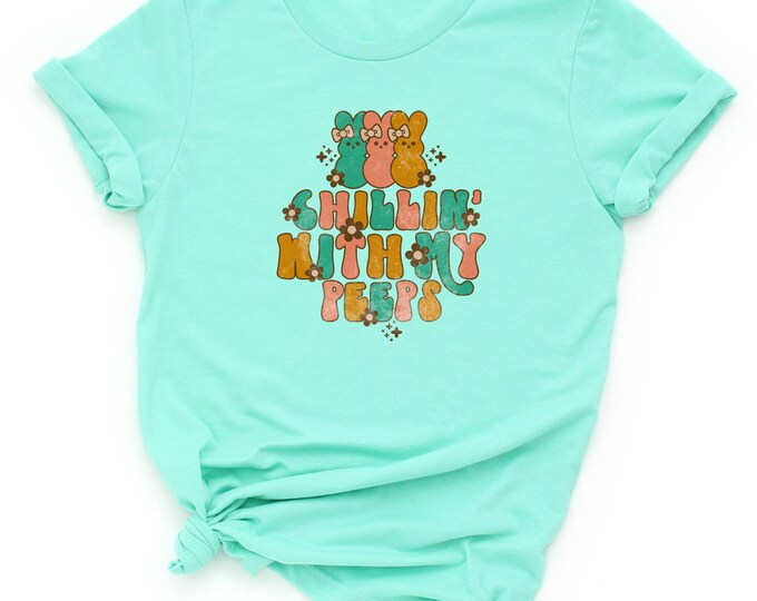 Chillin' With My Peeps Shirt, Cute Easter Bunny Peeps Graphic Sweatshirt, Spring Retro Easter T-Shirt, Fun Easter Shirt, Cute Easter Shirt