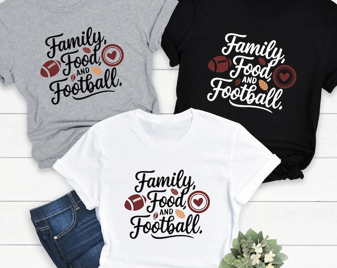 Family Food and Football Thanksgiving Shirt, Family Thanksgiving T-shirt, Thanksgiving Shirt, Family Shirts, Football T-shirt