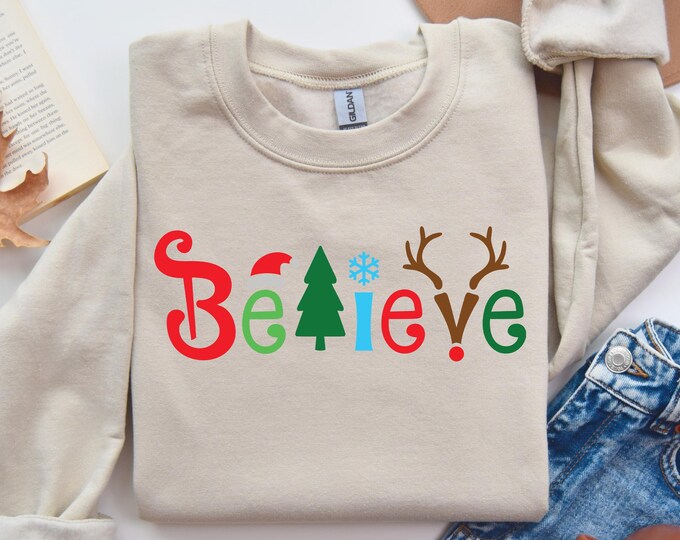 Christmas Believe Shirt - Family Christmas Tee - Chirstmas Sweatshirt - Festive Xmas Gift - Christmas Party Top - Believe in Santa Sweater
