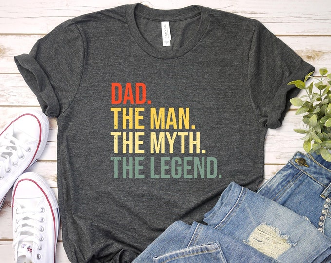 Dad The Man The Myth The Legend Shirt, Fathers Day T-shirt, Legend Dad Shirt, Gift For Dad, Dad Gift Ideas, Best Father T-shirt, Father Days