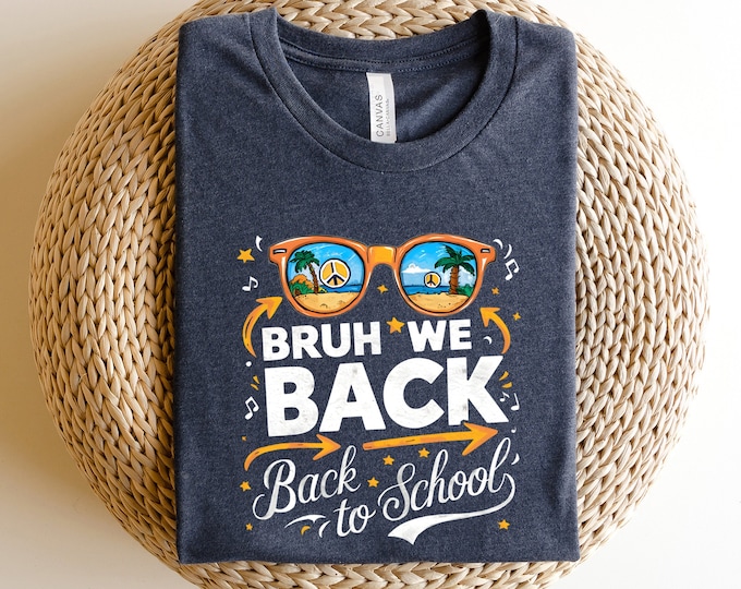 Bruh We Back Shirt, Bruh Shirt, Best Teacher Shirt, Bruh We Back To School Shirt, Cute Friends School Shirts, Bruh And Friends Shirt,