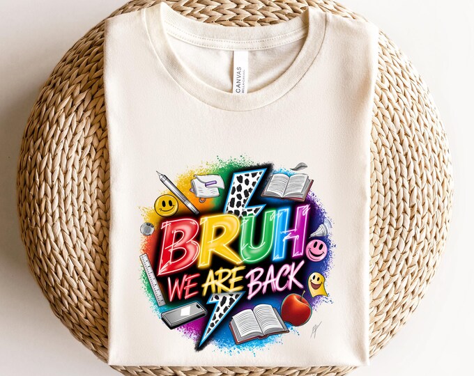 Bruh We Back School Shirt, First Day of School T Shirt For Teacher, Funny Back To School Tee, Teacher Appreciation Gift, Custom Teacher Tee