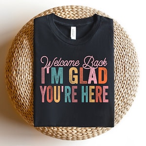 Camiseta Bienvenido de nuevo, me alegro de que estés aquí: camiseta gráfica divertida para el regreso a casa, regalos de bienvenida, diseño unisex, ropa informal cómoda