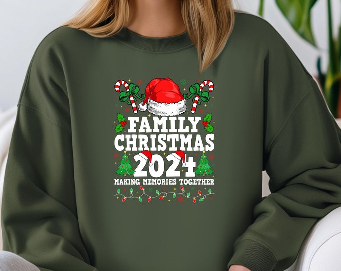 Family Christmas 2025 Making Memories Together Sweatshirt, Family Christmas 2024, Making Memories Together, Christmas Family Matching Shirt