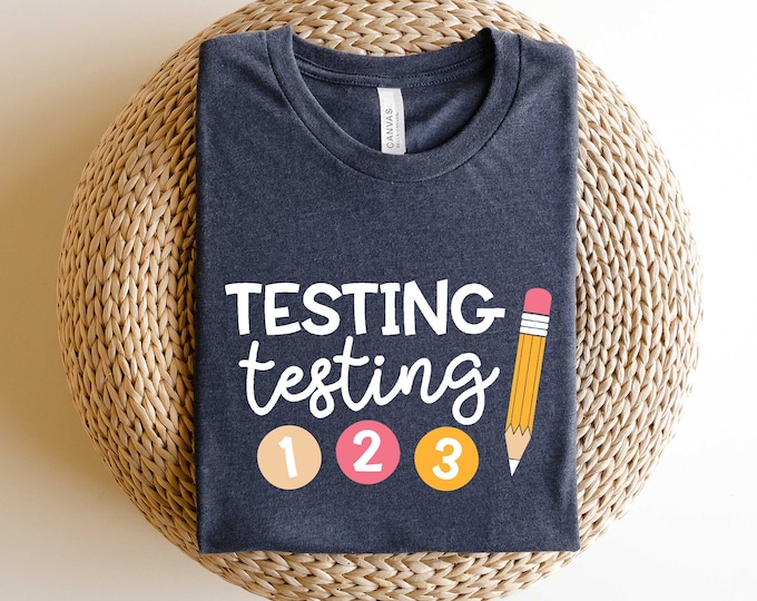 Testing Shirt,Teacher Shirts,State Testing Shirt,Teacher Team Shirts,Test Day Shirt,Testing Testing 1 2 3 Shirt,Testing Coordinator Shirt