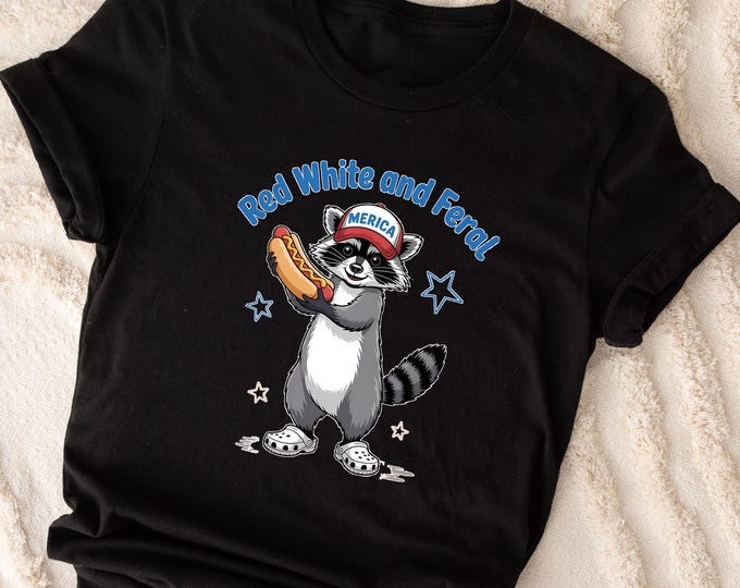 4th of July Shirt, Red White and Feral Shirt, Independence Day, America Shirt, Funny USA Tee, Patriotic Shirt, Patriotic Gift, Freedom Tee
