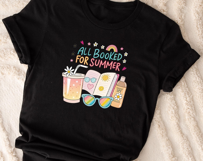 All Booked For Summer T-Shirt, Reading Shirt, Bookish Tee, Summer T-Shirt, Gift for Reading Lover, Bookish T-Shirt, Student And Teacher Gift