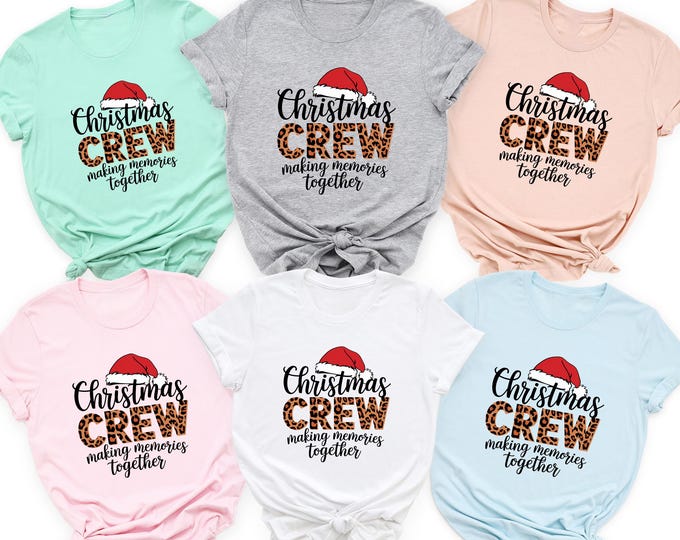 Christmas Crew Making Memories Shirt - Holiday Matching Family Sweatshirt - Group Christmas Tee - Festive Tee for Friends, Coworkers  Family