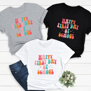 First Day of School Shirt - Happy First Day of School Shirt - Teacher Shirt - Teacher Life Shirt- School Shirts - 1st Day of School Shirt