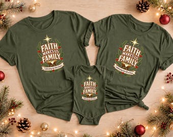 Faith Makes Us Family Christmas Shirt, Christian Family Matching Sweatshirts, Jesus Nativity Holiday Tee, Religious Christmas Gift