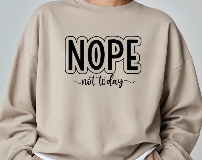 Sassy Nope Sweatshirt, Funny Attitude T-Shirt, Witty Graphic Tee, Oversized Trendy Shirt, Cute Sarcastic Outfit, Aesthetic Minimalist Tee