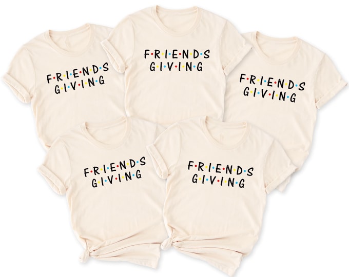 Friends Giving Shirt, Friendsgiving Shirts, Friends Thanksgiving Shirts, Friendsgiving Dinner Night, Friends Thanksgiving Gift Shirt