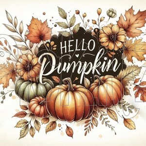 May include: A watercolor illustration of pumpkins, fall leaves, and flowers with the text "Hello Pumpkin" in a black circle.
