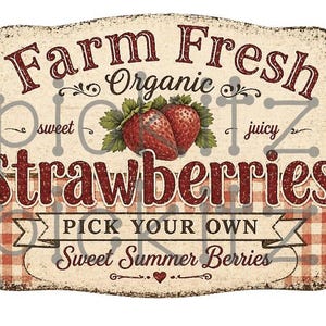 以下が含まれることがあります： 「Farm Fresh Organic Strawberries」と書かれた、風化した長方形の看板。 中央には緑の葉が付いた2つの熟したイチゴがあります。 看板には「Pick Your Own Sweet Summer Berries」とも書かれています。
