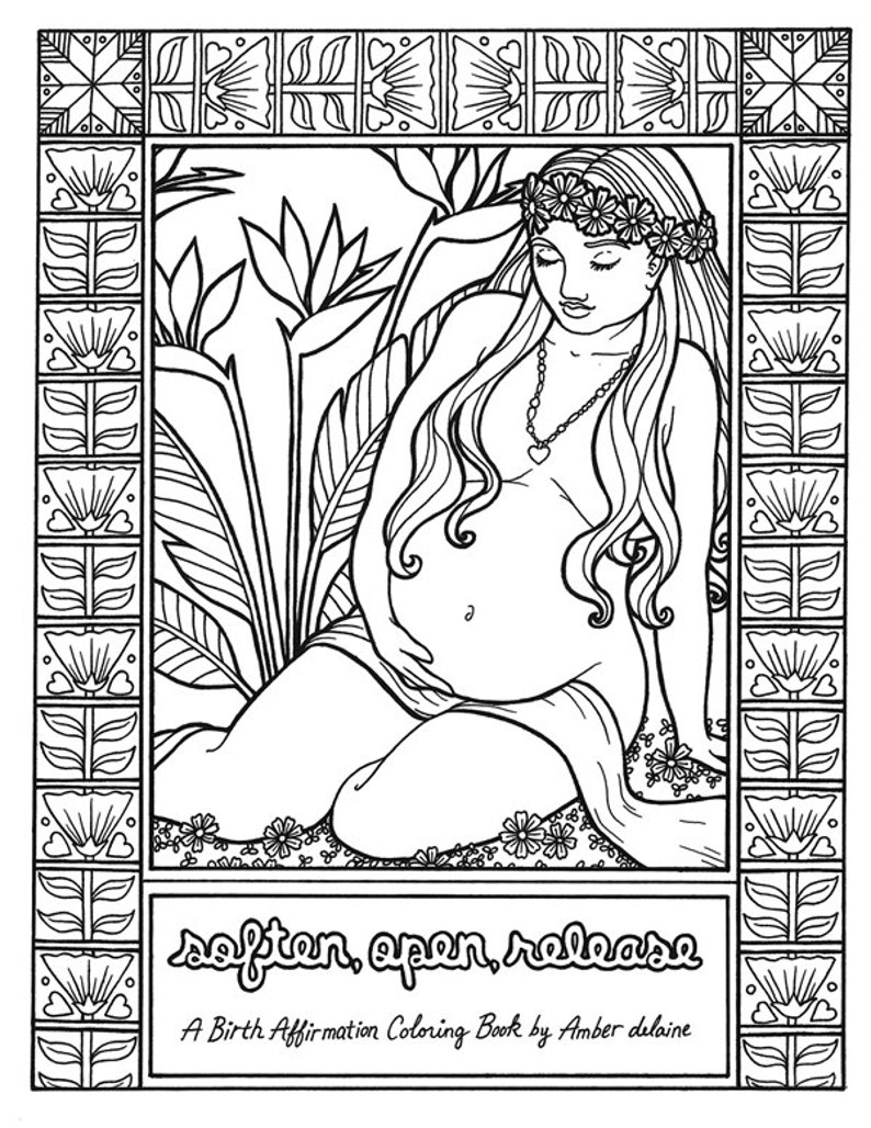 Peut inclure: Illustration en noir et blanc d'une femme enceinte assise dans un jardin. La femme porte une couronne de fleurs et un collier. Le texte "soften, open, release" est &eacute;crit sous l'image. Un livre de coloriage d'affirmation de naissance par Amber delaine.