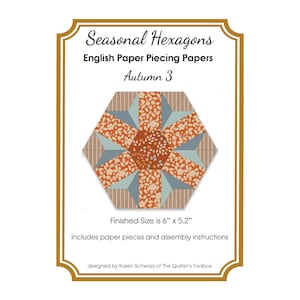 May include: A product card for Seasonal Hexagons English Paper Piecing Papers Autumn 3. The card features a hexagonal quilt block pattern in orange, blue, and tan, with text stating a finished size of 6 inches by 5.2 inches and assembly instructions.