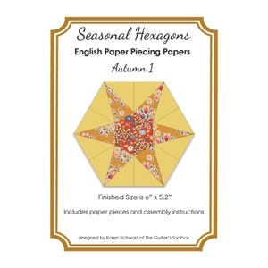 May include: A product card titled Seasonal Hexagons English Paper Piecing Papers Autumn 1. It features a yellow hexagon with a central floral star pattern in orange, blue, and white. Text states Finished Size is 6 inches by 5.2 inches.