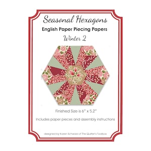 May include: A product label for Seasonal Hexagons English Paper Piecing Papers Winter 2. The label features a central hexagonal quilt block pattern in shades of red, green, and beige. Text states Finished Size is 6" x 5.2" and includes paper pieces and assembly instructions, designed by Karen Schwarz of The Quilter's Toolbox.