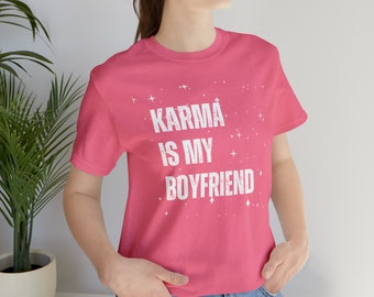 Karma Is My Boyfriend T-Shirt