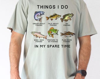 Funny Fishing T-Shirt, Things I Do In My Spare Time, Comfort Colors® Unisex Fishing Shirt, Gift for Fisherman, Fishermen Gift