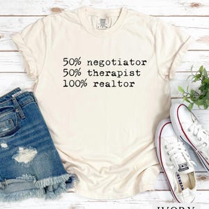 Funny Realtor T-Shirt: Comfort Colors® Negotiator Therapist Tee
