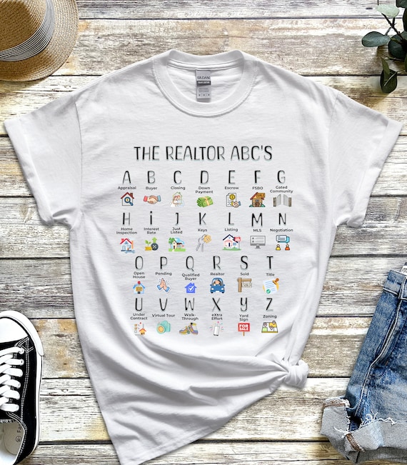 REALTOR ABC's ALPHABET Shirt, Real Estate T-Shirt Gift, Real Estate Agent Gift for Realtor Tee, Realtor Tshirt Closing Gift Marketing Shirt