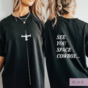 See You Space Cowboy Front and Back T-Shirt, Bebop Anime Shirt, Swordfish Graphic Tee, Anime Lover Otaku Weeaboo Weeb Gift, Retro Vintage