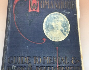 Anique Book -  Beautiful Womanhood, Guide to Mental and Physical development by  1905, 118 Years Old