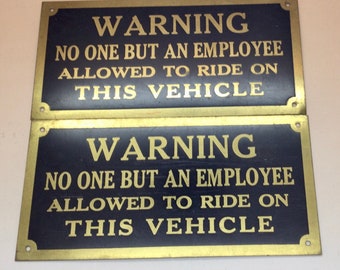 Vintage Brass Warning Signs, No one but an employee allowed to ride on this vehicle