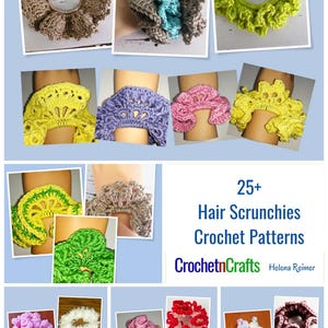 May include: A collage of images showcasing 25+ crochet hair scrunchie patterns. The scrunchies are in various colors, including green, blue, pink, yellow, and brown. The text "25+ Hair Scrunchies Crochet Patterns" and "CrochetInCrafts Helena Reimer" are visible in the image.