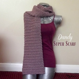 Dandy Super Scarf ~ Crochet Pattern