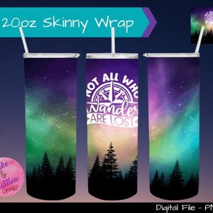 20oz Skinny Tumbler Sublimation Design - All who wander are not lost- PNG for sublimation - 20oz skinny straight