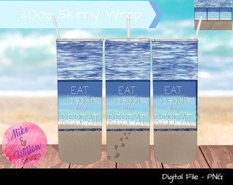 20oz Skinny Tumbler Sublimation Design - eat beach sleep repeat- PNG for sublimation - 20oz skinny straight