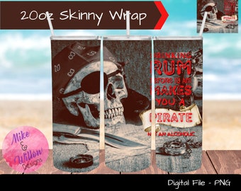 20oz Skinny Tumbler Sublimation Design - Drinking rum before 10am makes you a pirate  - PNG for sublimation - 20oz skinny straight