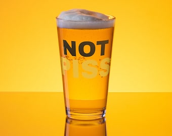 NOT PISS Pint Glass Watersports Kink Rude Slogan Glass