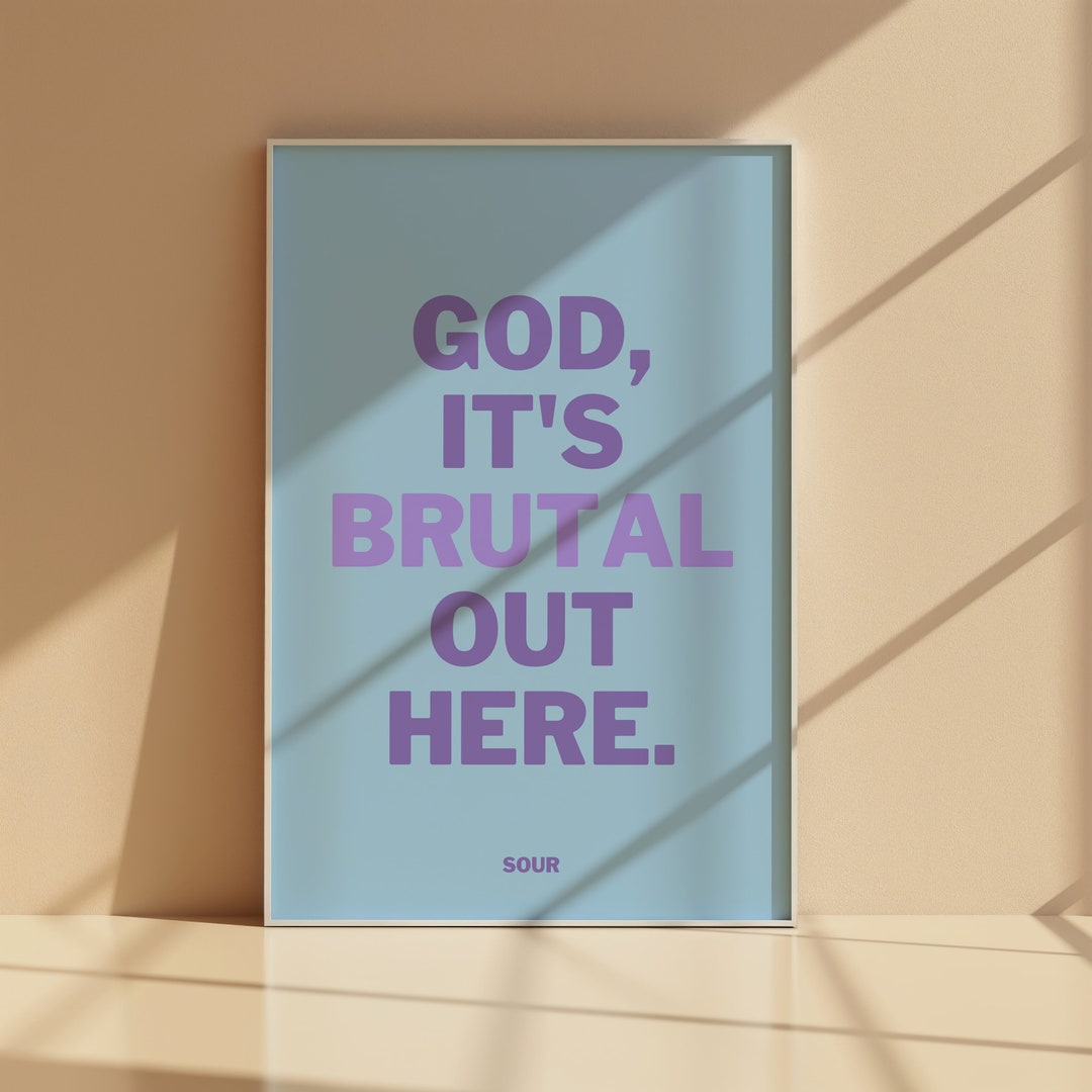 God, It's Brutal Out Here Olivia Rodrigo Lyrics Wall Decor Indie Pop