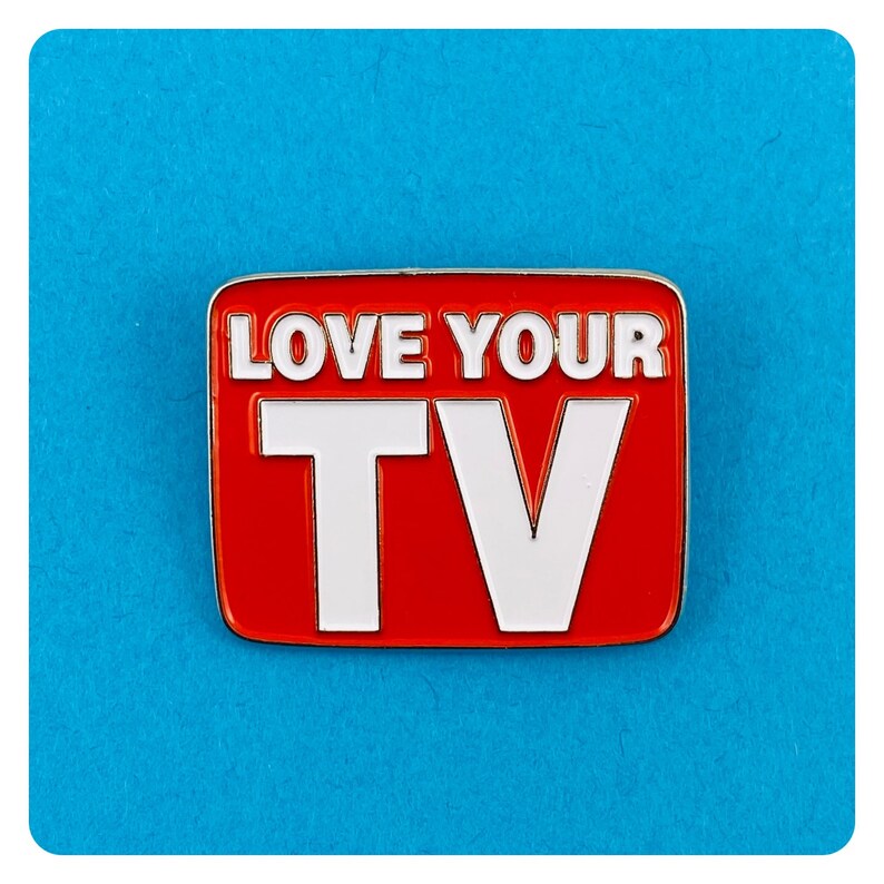 Love Your TV Enamel Pin by Print Mafia® image 1