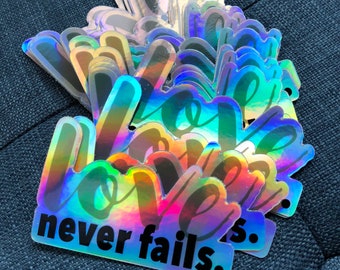 Love Never Fails Holographic Iridescent Sticker - Vinyl, Scratch and Water Resistant FREE SHIPPING