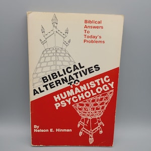 Biblical Alternatives to Humanistic Psychology - Vintage Christian Religion PB