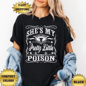 Pretty Little Poison Shirt, Comfort Colors, Country Music Shirt, Country Concert Shirt, Retro Cowgirl, Vintage Country Music, Country Song