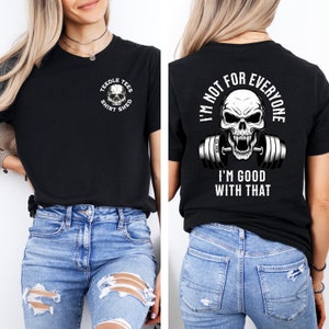 No soy para todos camisa, camisa de entrenamiento, camisa de gimnasio, camisa de camisetas Teedle, camisa de calavera, camisa de día de pierna, camisa de tren duro,