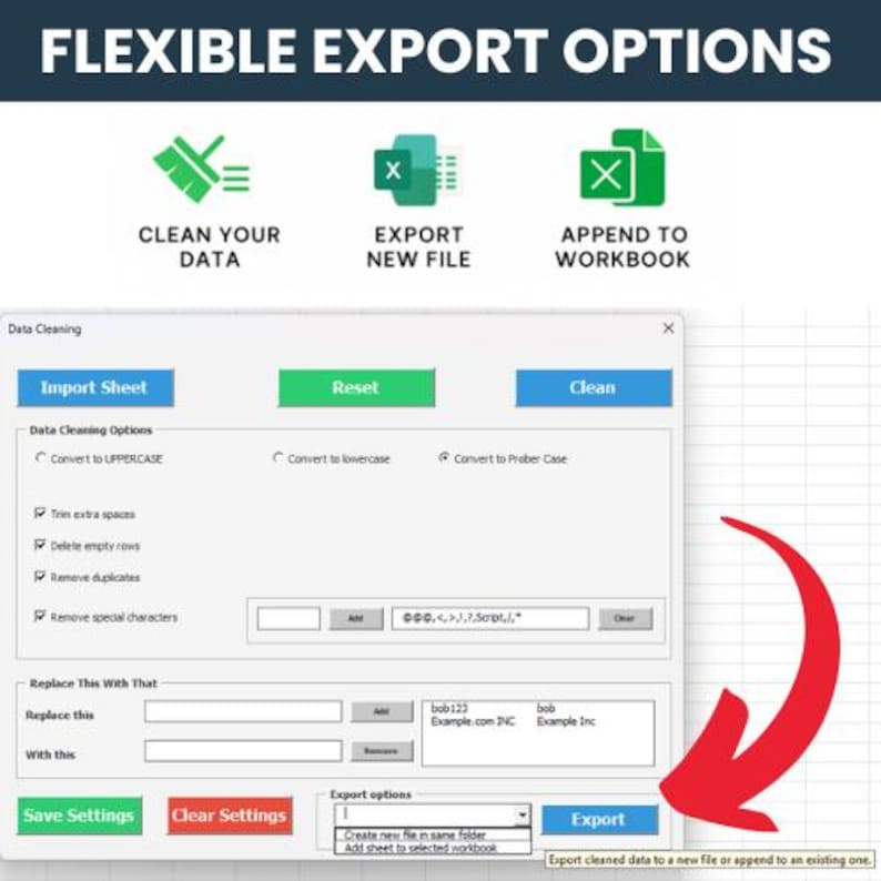 May include: Image showcasing flexible export options with icons for cleaning data, exporting new files, and appending to workbooks. The interface includes options for data cleaning, replacing text, and saving settings. A large red arrow points to the export button.