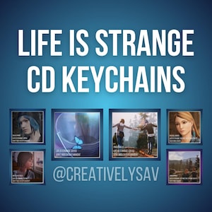 May include: Image displays "Life is Strange CD Keychains" text. The image shows multiple small square keychains with game imagery. The keychains feature characters and scenes from the game, with the @CREATIVELYSAV logo.