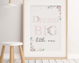 Watercolour Floral Dream Big Little One Nursery Wall Art print for your baby girls Bedroom. Floral Print. Typography Wall Art