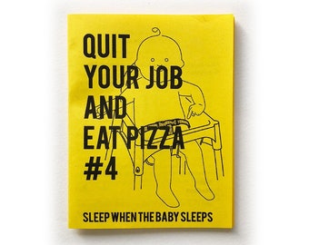 Quit Your Job and Eat Pizza zine - Issue #4