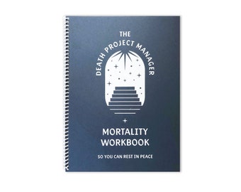 The Death Project Manager Mortality Workbook