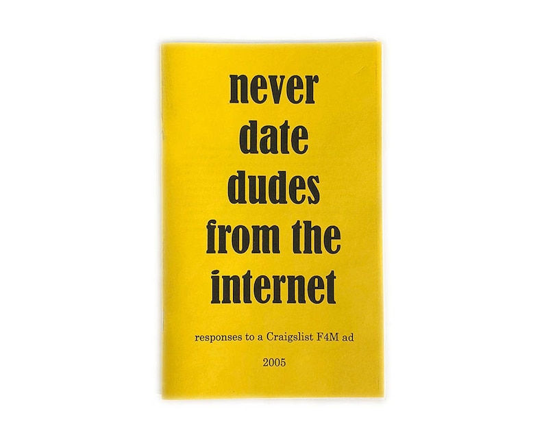 Never Date Dudes From The Internet  a zine about Craigslist image 1